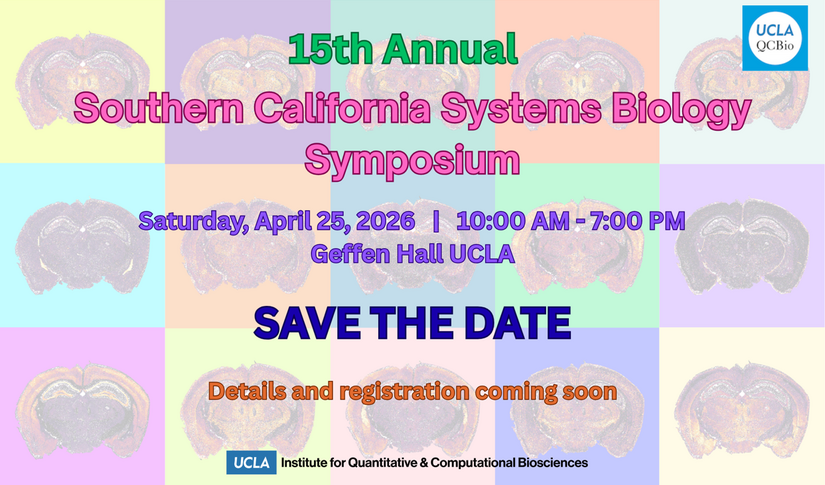 Southern California Systems Biology Symposium 2026 - Saturday, April 25, 2026 - 10:00 a.m. - 7:00 p.m. Geffen Hall UCLA - Save the date - Details and registration coming soon