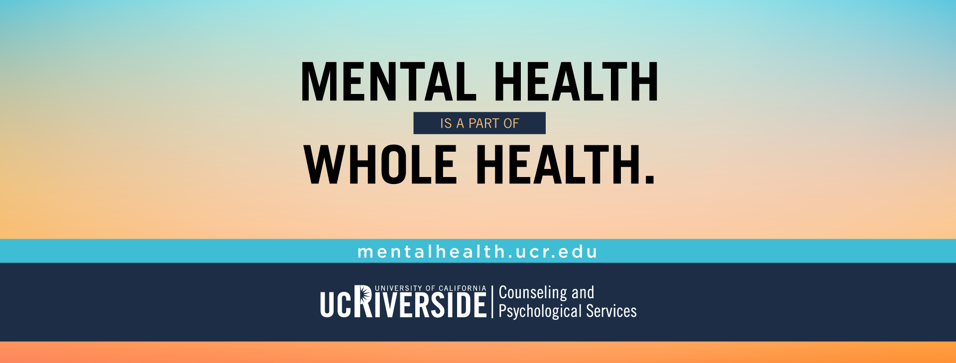 Mental Health Is Whole Health | mentalhealth.ucr.edu