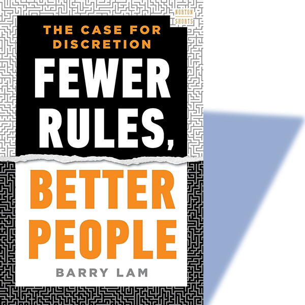 Fewer Rules, Better People