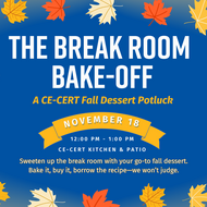 A Fall-themed announcement poster with a blue background, decorated with maple leaves and various dessert illustrations (pie slices, cookies). Text reads: "The Break Room Bake-Off, A CE-CERT Fall Dessert Potluck, November 18, 12:00 PM - 1:00 PM, CE-CERT Kitchen & Patio.