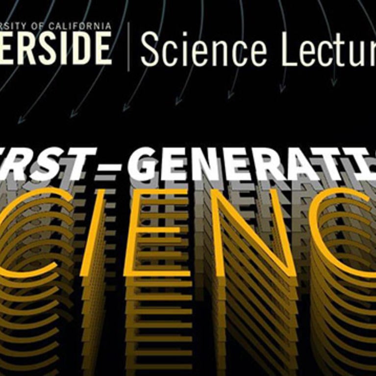 Science Lecture Series 2019 (c) UCR