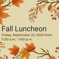 September 22 Fall Luncheon