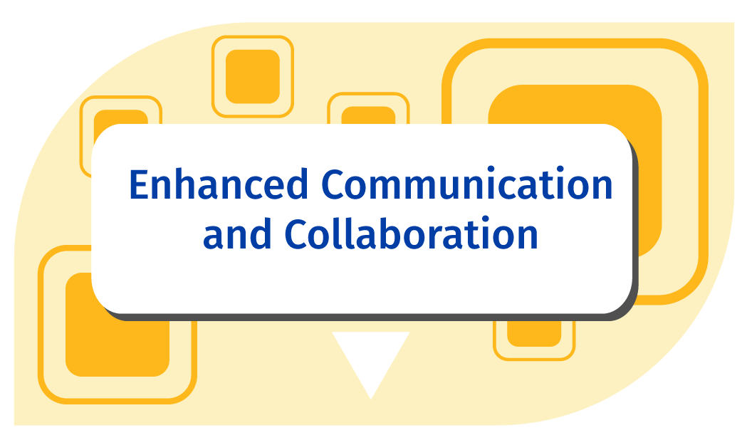 enhanced communication and collaboration