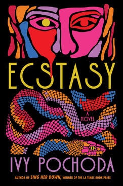 Cover of Ecstasy novel by Ivy Pochoda