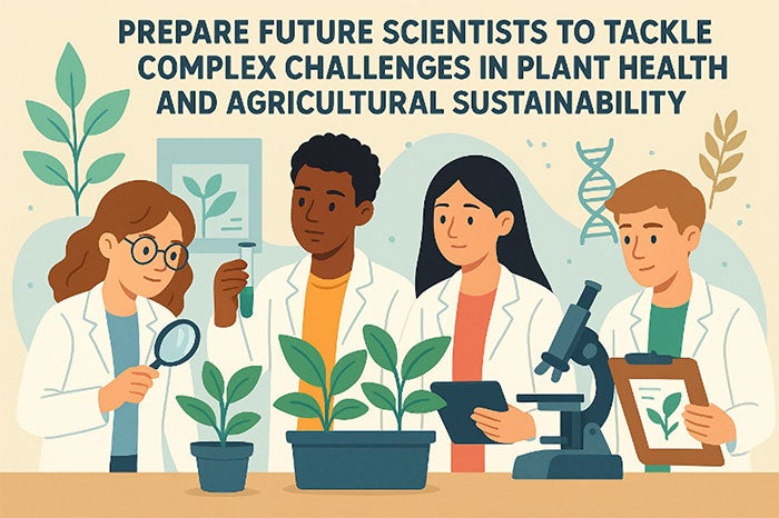 Prepare future scientists to tackle complex challenges in plant health and agricultural sustainability graphic