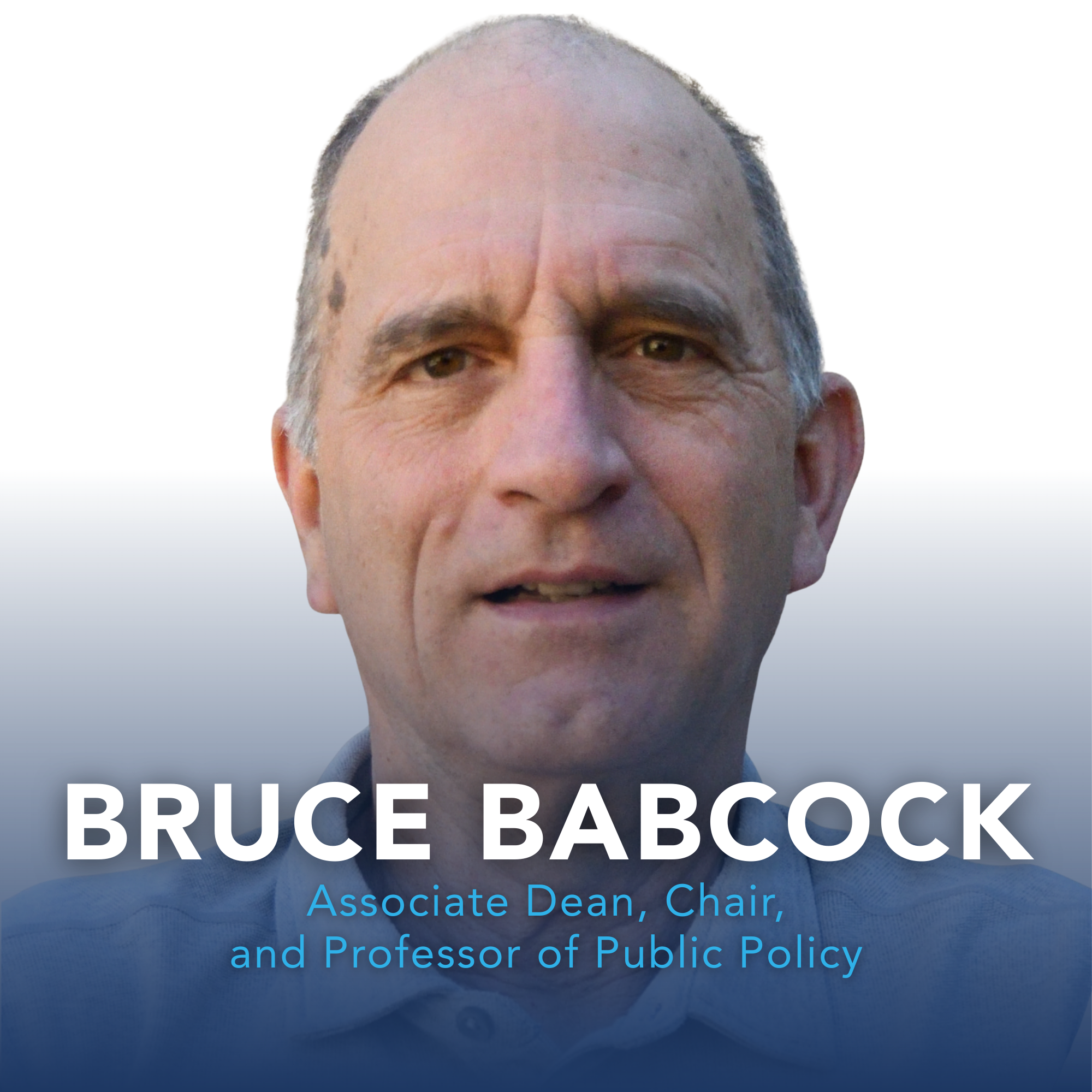 Bruce Babcock, Associate Dean, Chair, and Professor of Public Policy