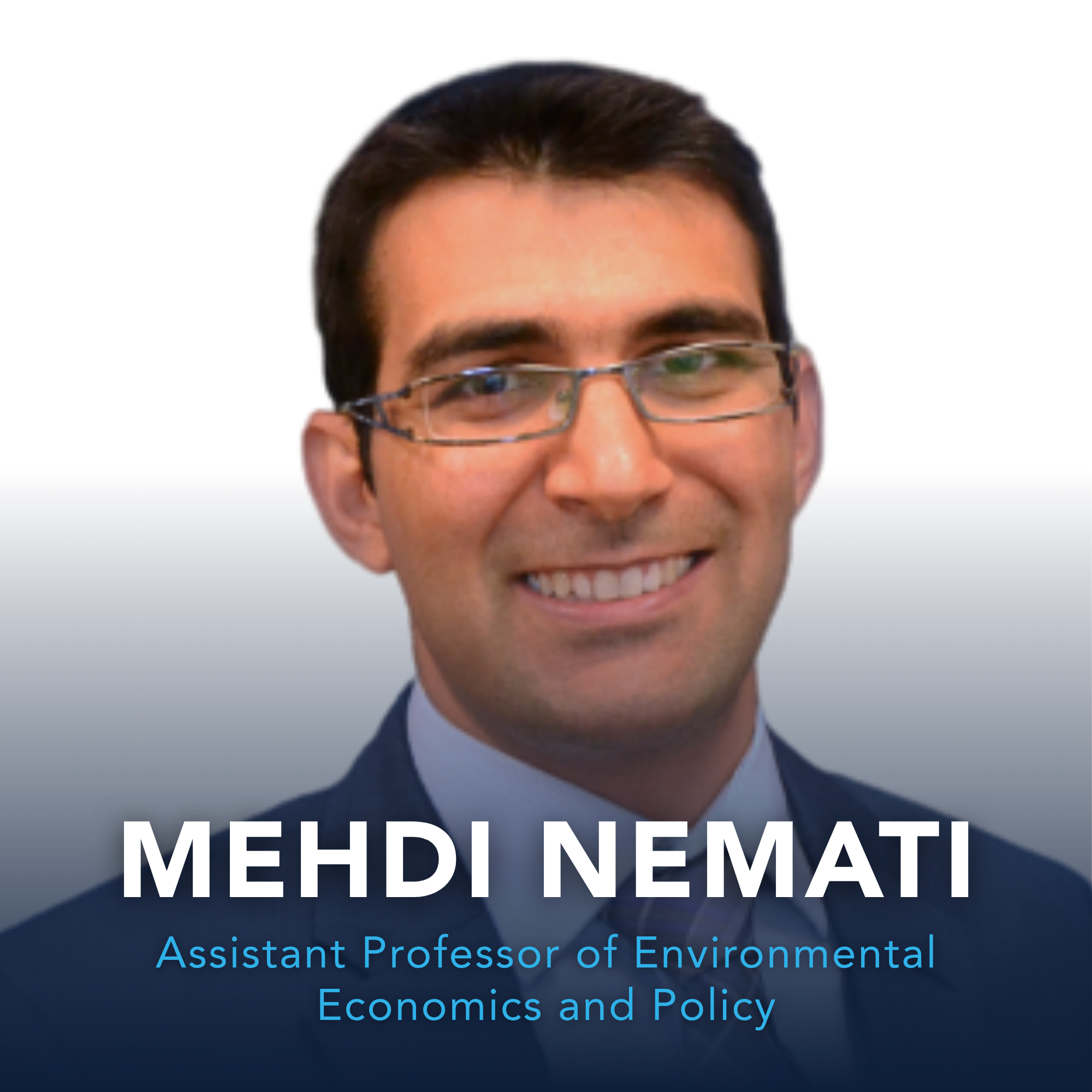 Mehdi Nemati, Assistant Professor of Environmental Economics and Policy