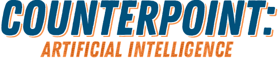 Counterpoint: Artificial Intelligence